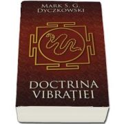 Doctrina Vibratiei. O analiza a doctrinelor si a practicilor shivaismului casmirian de Mark S. G. Dyczkowski