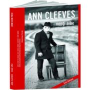 Nopti albe -Al doilea roman din seria Shetland- Ann Cleeves