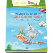 Povesti cu unicorni - Little unicorn stories. Invatam engleza cu Mausi. Engleza prin imagini (Editie bilingva)