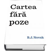 Cartea fara poze - B. J. Novak