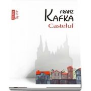 Castelul. Colectia Top 10 - Franz Kafka