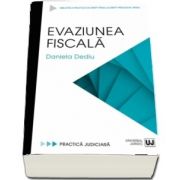 Evaziunea fiscala, Daniela Dediu, Universul Juridic