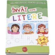 Ma pregatesc pentru scoala! Invat despre litere, Domeniul comunicare in limba romana - 5-6 ani