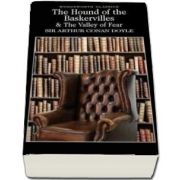 The Hound of the Baskervilles and The Valley of Fear de Arthur Conan Doyle