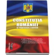 Constitutia Romaniei si legislatie conexa. Legislatie consolidata si index – 2018