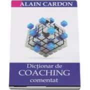 Dictionar de coaching comentat - Alain Cardon