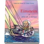Einstein si arta de a naviga. O explorare a leadershipului modern - Anne de Graaf