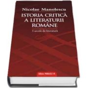 Istoria critica a literaturii romane. 5 secole de literatura de Nicolae Manolescu