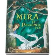 Mira si Dragonul alb de Margit Ruile