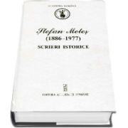 Scrieri istorice, 1886-1977 - Stefan Metes