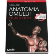 Anatomia omului - Atlas scolar (Editie revizuita) - Florica Tibea