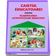 Caietul educatoarei pentru planificarea activitatilor didactice