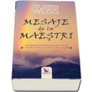 Mesaje de la Maestri - Sa folosim din plin puterea iubirii (Editie revizuita) de Brian L. Weiss