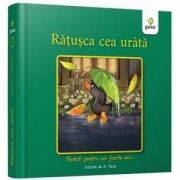 Ratusca cea urata - Colectia Povesti pentru cei foarte mici