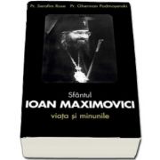 Sfântul Ioan Maximovici. Viața și minunile - Podmosenski Gherman - TRADUCERE de Dana Cocargeanu