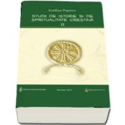 Studii de istorie si spiritualitate crestina - Vol. 2