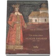 Un mare ctitor - Neagoe Basarab 1512 - 1521