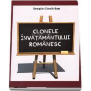 Clonele invatamantului romanesc - un experiment al urii fata de valori