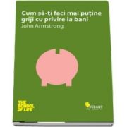 Cum sa-ti faci mai putine griji cu privire la bani