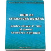 Ghid de literatura romana pentru clases V-VIII si pentru evaluarea nationala
