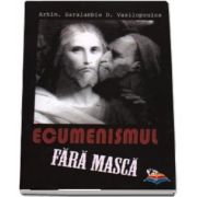 Ecumenismul fara masca