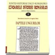 Izvoarele istoriei romanilor. Fontes historiae Daco-Romanorum. Volumele I-IV