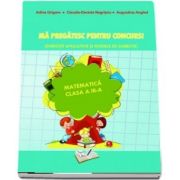 Matematica. Ma pregatesc pentru concurs, clasa a III-a - Exercitii aplicative si modele de subiecte