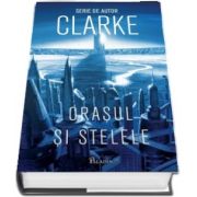 Orasul si stelele - C. Arthur Clarke