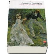 Educatia sentimentala de Gustave Flaubert (Colectia carte pentru toti)