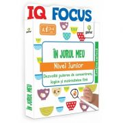 In jurul meu. Nivel Junior - IQ FOCUS - Varsta recomandata: 3 - 4 ani