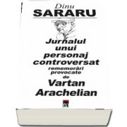 Jurnalul unui personaj controversat de Dinu Sararu