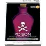 Poison: Medicine, Murder, and Mystery High Intermediate Book with Online Access