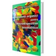 Coloranti organici pentru microdispozitive bioanalitice - Lavinia Georgeta Hinescu
