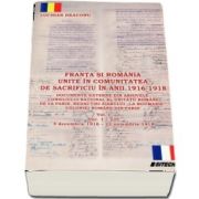 Luchian Deaconu, Franta si Romania unite in comunitatea de sacrificiu in anii 1916-1918. Doua volume