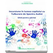 Incursiune in lumea copilului cu Tulburare de Spectru Autist (Florina Rad)