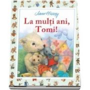 La multi ani, Tomi! - Jane Hissey