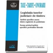 Legislatia taxelor judiciare de timbru. Editie actualizata la 19 aprilie 2017