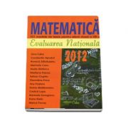 Evaluarea nationala 2012. Matematica 101 modele de teste pentru elevii clasei a VIII-a
