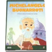 MICII EROI. Michelangelo Buonarroti