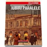 Iubiri paralele de Cella Serghi