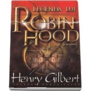 Legenda lui Robin Hood de Henry Gilbert
