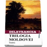 Trilogia Moldovei de Barbu Stefanescu Delavrancea