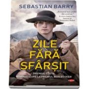 Zile fara sfarsit de Sebastian Barry