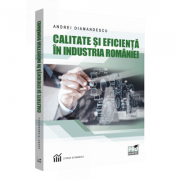 Calitate si eficienta in industria Romaniei