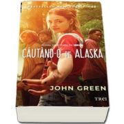 Cautand-o pe Alaska de John Green