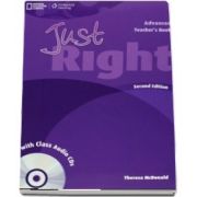 Just Right Advanced. Teachers Book with Class Audio CD