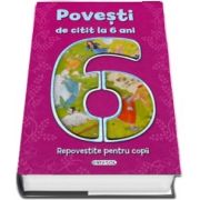 Povesti de citit la 6 ani - Repovestite pentru copii