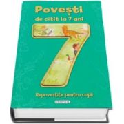 Povesti de citit la 7 ani - Repovestite pentru copii