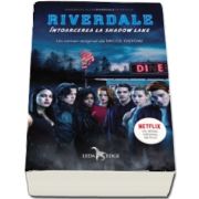 Riverdale. Intoarcerea la Shadow Lake - Volumul 2
