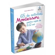 65 de activitati Montessori pentru copiii de 6-12 ani. Volumul 1 - Universul, Sistemul Solar si Pamantul